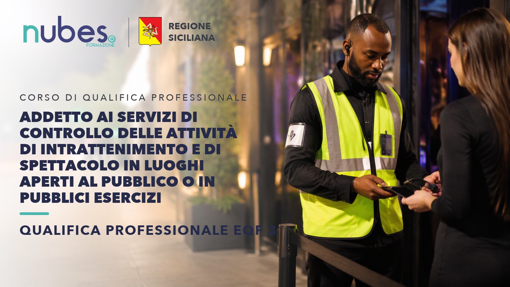 Corso di Addetto ai servizi di controllo delle attività di intrattenimento e di spettacolo in luoghi aperti al pubblico o in pubblici esercizi – Nubes Formazione e Regione Siciliana