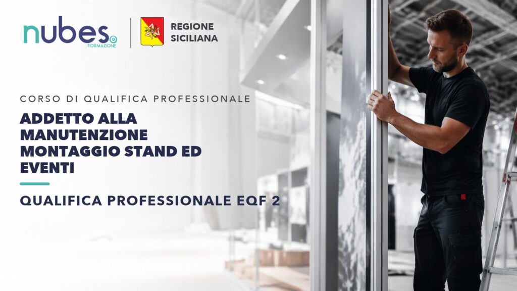Corso di Addetto alla manutenzione montaggio stand ed eventi – Nubes Formazione e Regione Siciliana