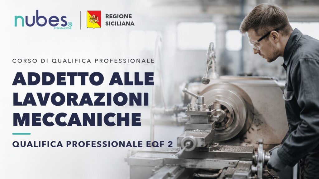 Corso di Addetto alle lavorazioni meccaniche – Nubes Formazione e Regione Siciliana