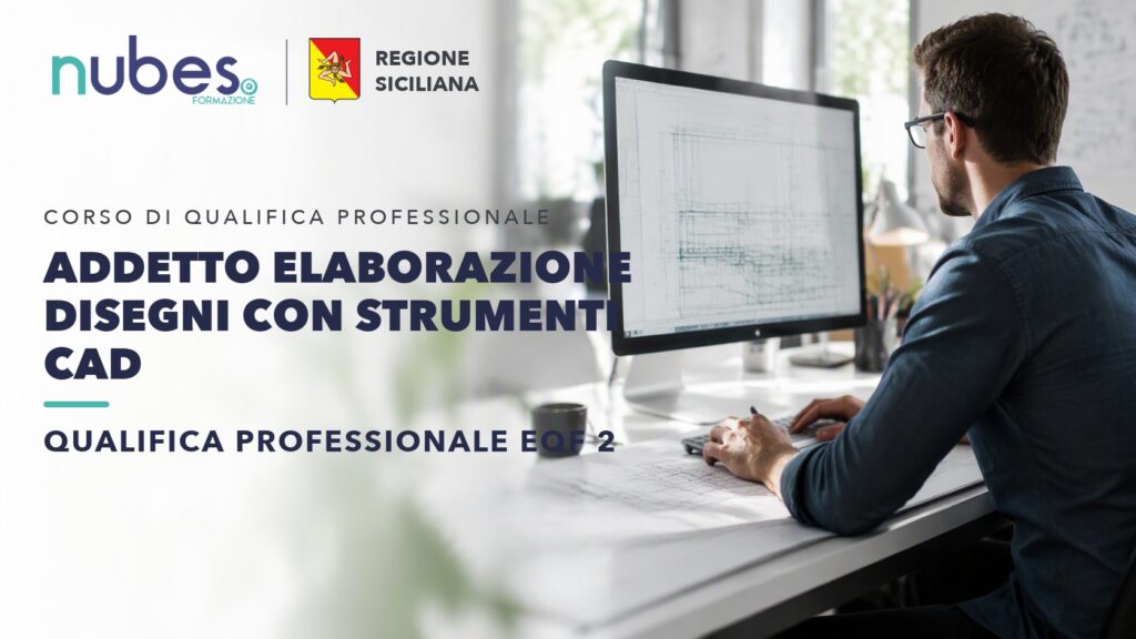 Corso di Addetto elaborazione disegni con strumenti CAD – Nubes Formazione e Regione Siciliana