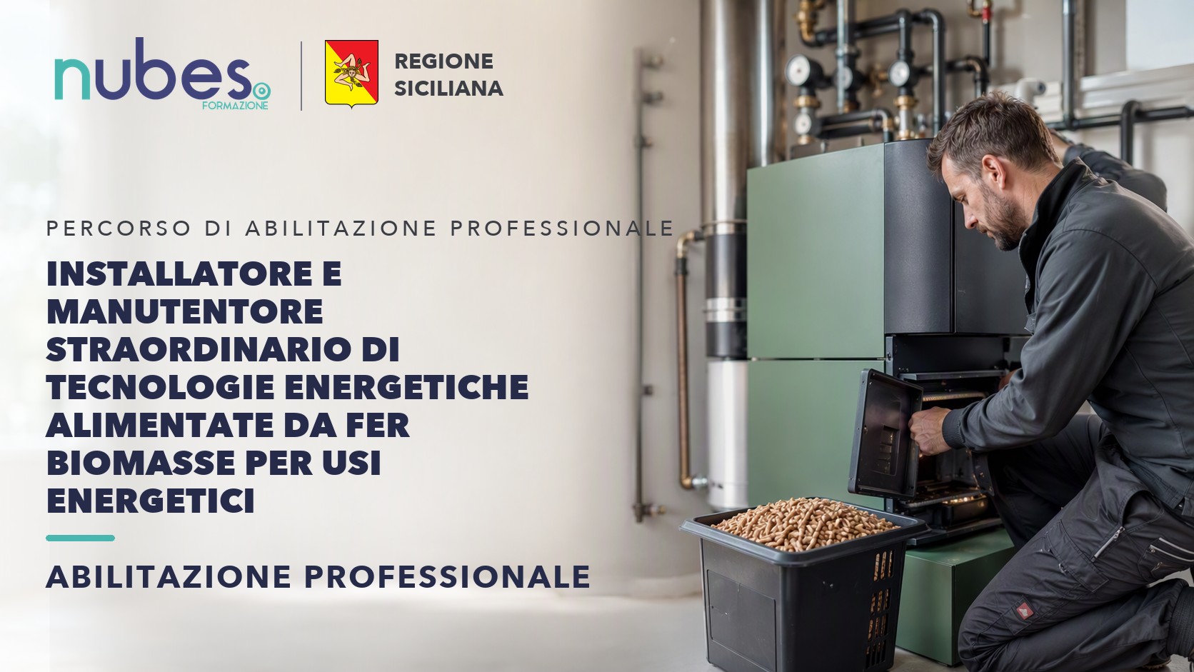 Corso di Installatore e manutentore straordinario di tecnologie energetiche alimentate da FER Biomasse per usi energetici – Nubes Formazione e Regione Siciliana