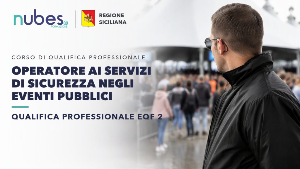 Corso di Operatore ai servizi di sicurezza negli eventi pubblici – Nubes Formazione e Regione Siciliana