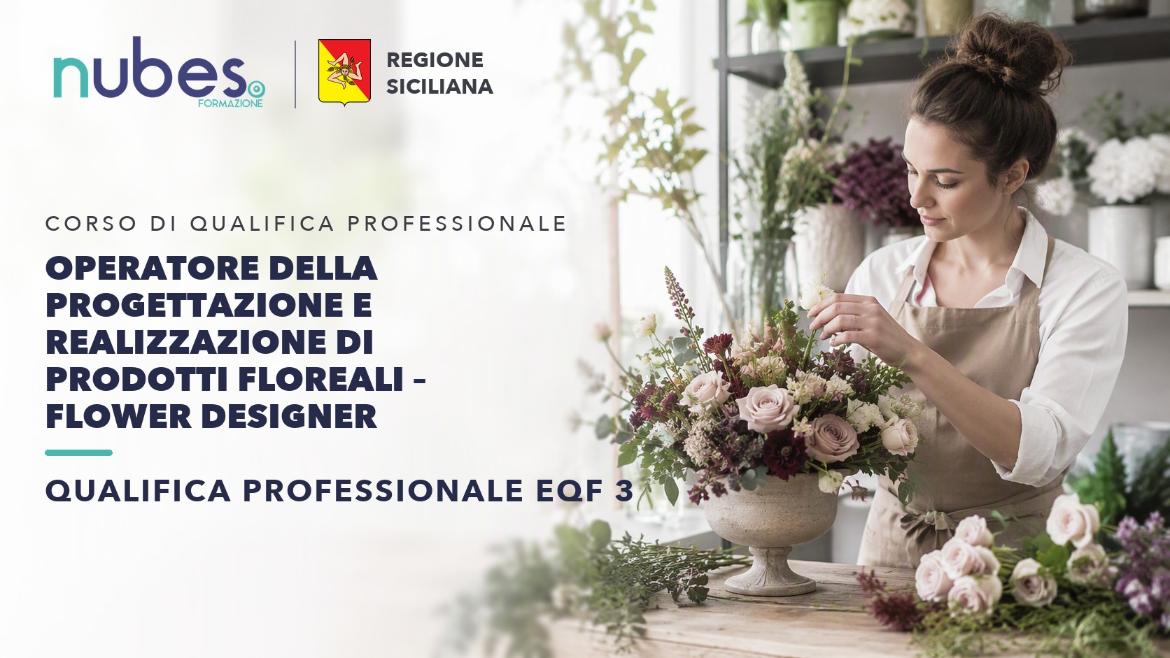 Corso di Operatore della progettazione e realizzazione di prodotti floreali – Flower Designer – Nubes Formazione e Regione Siciliana