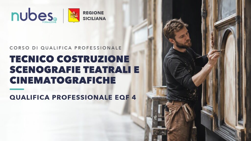Corso di Tecnico costruzione scenografie teatrali e cinematografiche – Nubes Formazione e Regione Siciliana
