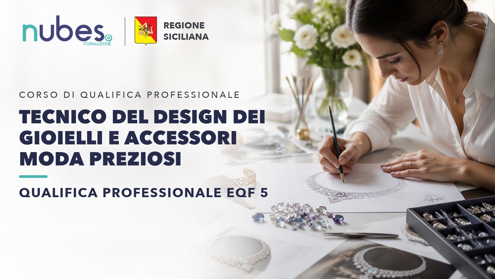 Corso di Tecnico del design dei gioielli e accessori moda preziosi – Nubes Formazione e Regione Siciliana