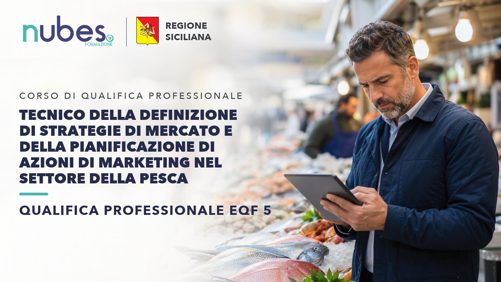 Corso di Tecnico della definizione di strategie di mercato e della pianificazione di azioni di marketing nel settore della pesca – Nubes Formazione e Regione Siciliana