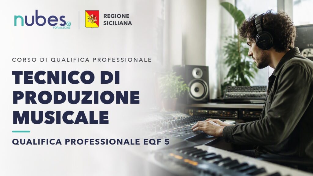 Corso di Tecnico di produzione musicale – Nubes Formazione e Regione Siciliana