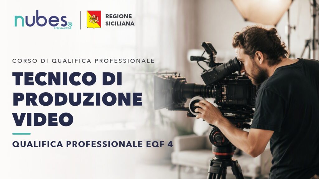 Corso di Tecnico di produzione video – Nubes Formazione e Regione Siciliana