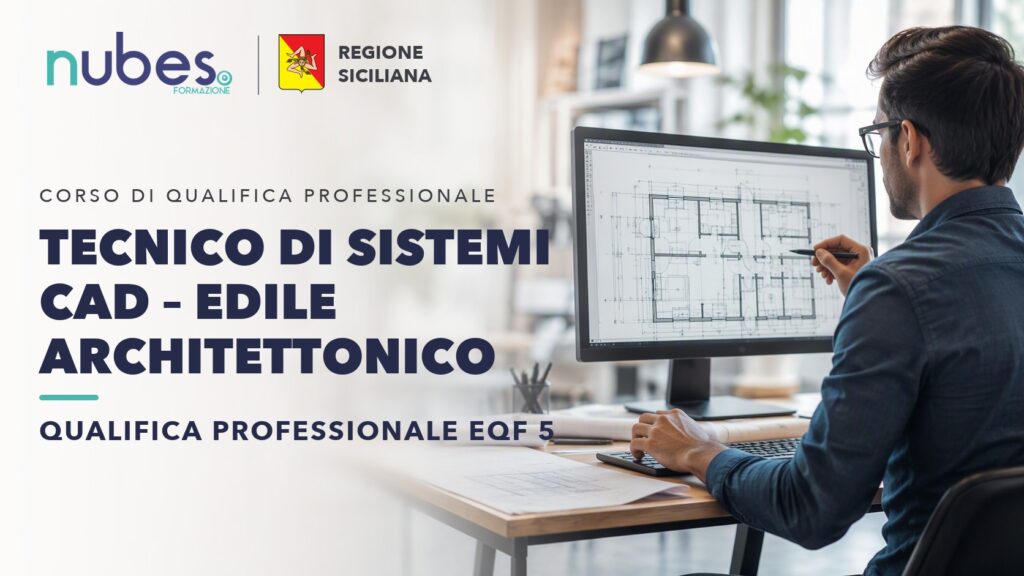 Corso di Tecnico di sistemi CAD – Edile architettonico – Nubes Formazione e Regione Siciliana