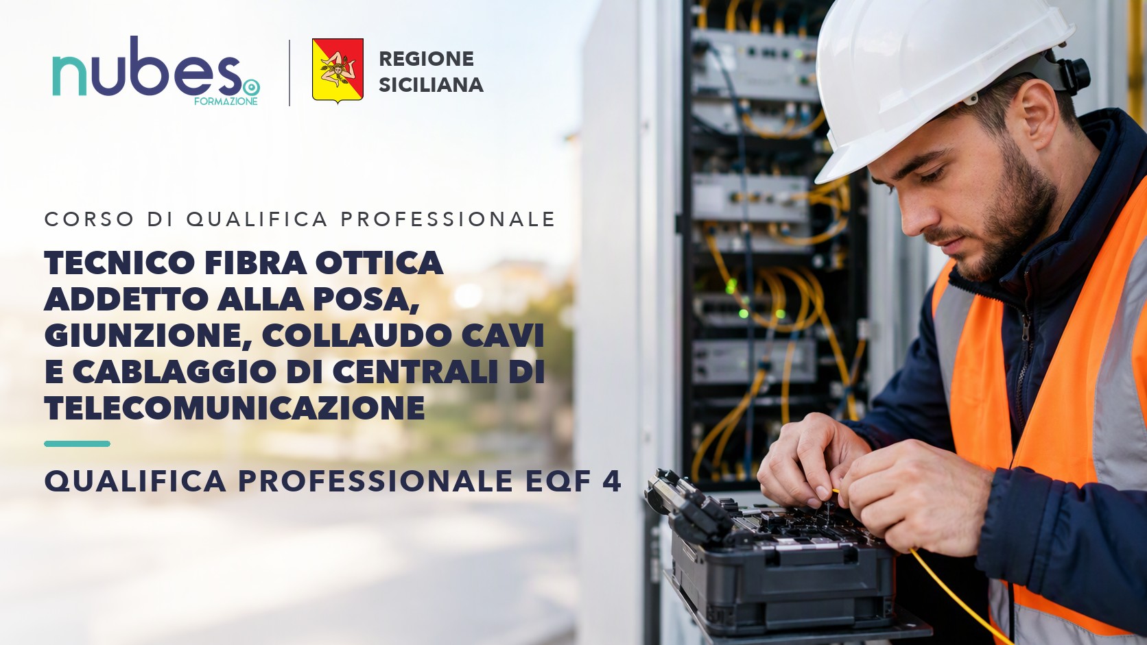 Corso di Tecnico fibra ottica addetto alla posa, giunzione, collaudo cavi e cablaggio di centrali di telecomunicazione – Nubes Formazione e Regione Siciliana